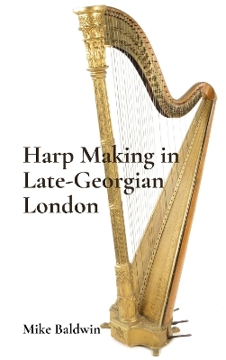 Harp Making in Late-Georgian London