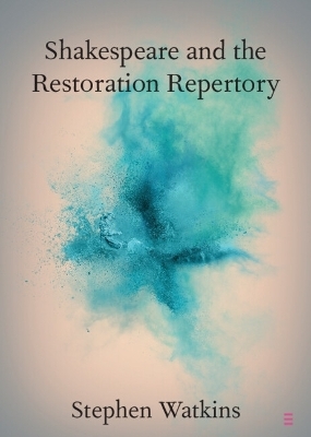 Shakespeare and the Restoration Repertory