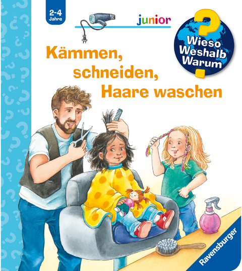 Wieso? Weshalb? Warum? junior, Band 79 - K&auml;mmen, schneiden, Haare waschen - Andrea Erne
