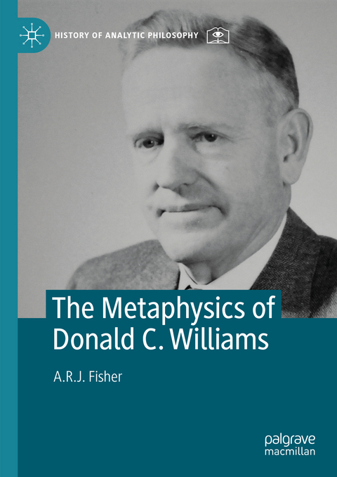 The Metaphysics of Donald C. Williams - A.R.J. Fisher