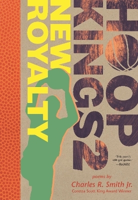 Hoop Kings 2: New Royalty - Charles R. Smith Jr.