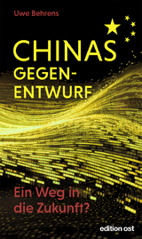 Chinas Gegenentwurf - Uwe Behrens
