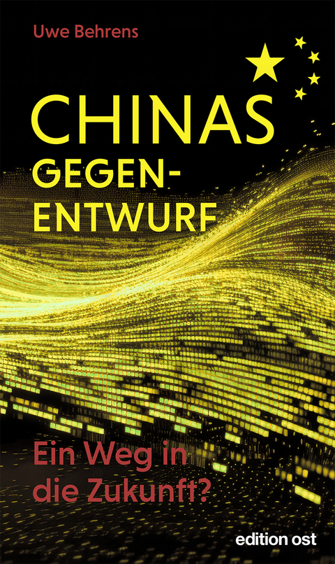 Chinas Gegenentwurf - Uwe Behrens