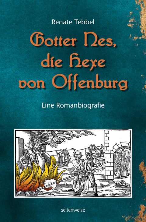 Gotter Nes, die Hexe von Offenburg - Renate Tebbel