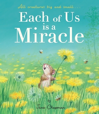Each of Us is a Miracle - Jane Chapman