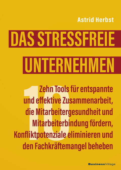Das stressfreie Unternehmen - Astrid Herbst