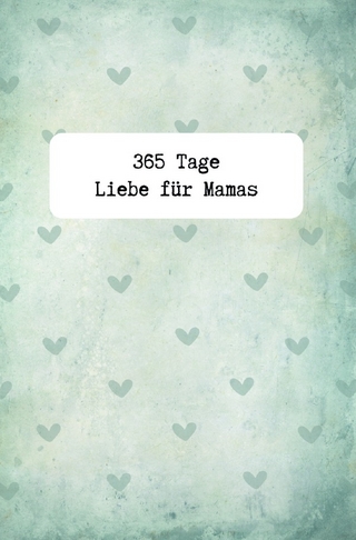 365 Tage Liebe für Mamas
