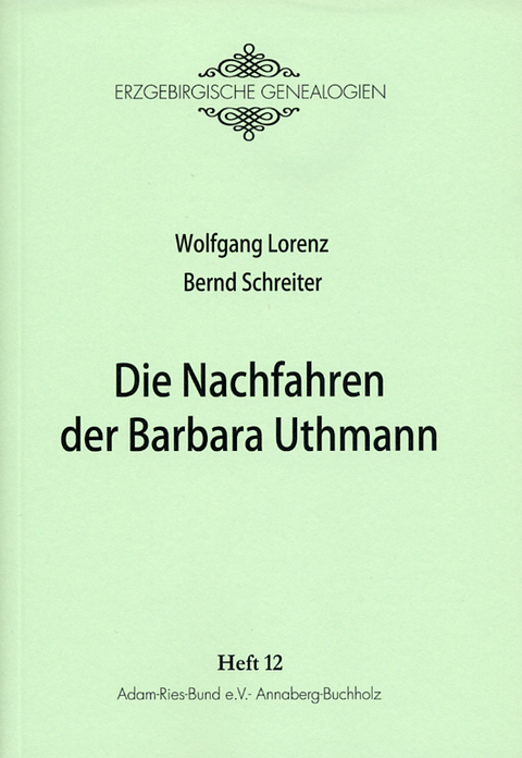 Die Nachfahren der Barbara Uthmann - Wolfgang Lorenz, Bernd Schreiter