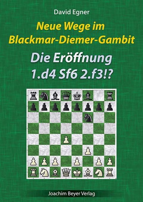 Neue Wege im Blackmar-Diemer-Gambit - David Egner