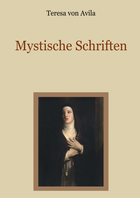 Mystische Schriften - Teresa von Avila