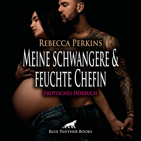 Meine schwangere und feuchte Chefin | Erotik Audio Story | Erotisches H&ouml;rbuch Audio-CD - Rebecca Perkins