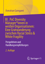 BI_PoC Diversity Manager*innen in wei&szlig;en Organisationen: Eine Gratwanderung zwischen Racial Stress & White Fragility - Asmahan Gamgami