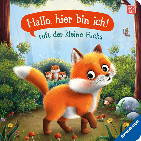 "Hallo, hier bin ich!", ruft der kleine Fuchs - Sabine Praml