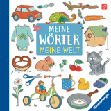 Meine W&ouml;rter &ndash; Meine Welt: Mein erstes buntes W&ouml;rterbuch