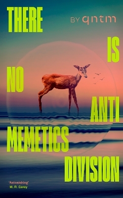 There Is No Antimemetics Division -  qntm