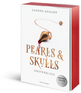 Pearls & Skulls, Band 1 - Unsterblich - Sandra Grauer