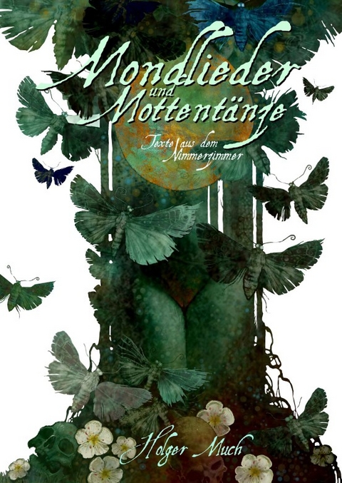 Mondlieder und Mottent&auml;nze - Holger Much