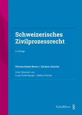 Schweizerisches Zivilprozessrecht - Lötscher, Cordula; Sutter-Somm, Thomas
