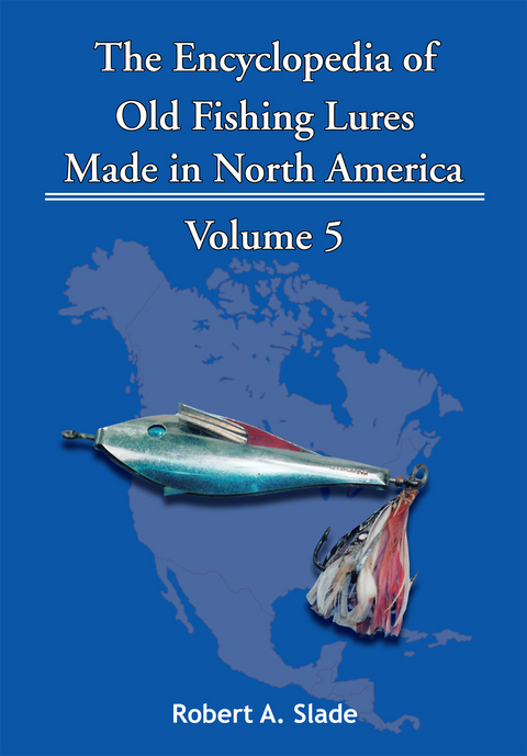 The Encyclopedia of Old Fishing Lures - Robert A. Slade