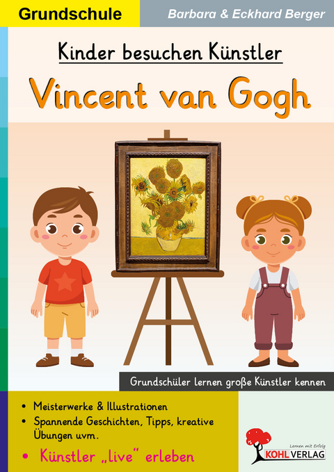 Kinder besuchen K&uuml;nstler: Vincent van Gogh - Eckhard Berger, Barbara Berger