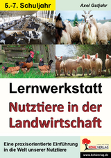 Lernwerkstatt Nutztiere in der Landwirtschaft -5.-7. Schuljahr - Axel Gutjahr