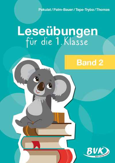Lese&uuml;bungen f&uuml;r die 1. Klasse - Band 2 - Dorothee Pakulat, Bettina Palm-Bauer, Barbara Tepe-Tryba
