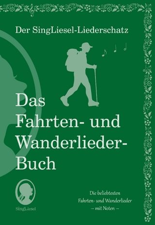 Die schönsten Fahrten- und Wanderlieder. Das Liederbuch für Senioren im Großdruck. Mit Noten