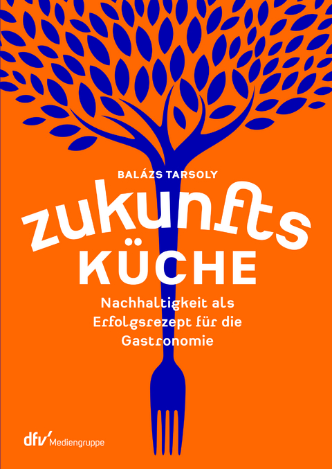 Zukunftsk&uuml;che - Bal&aacute;zs Tarsoly