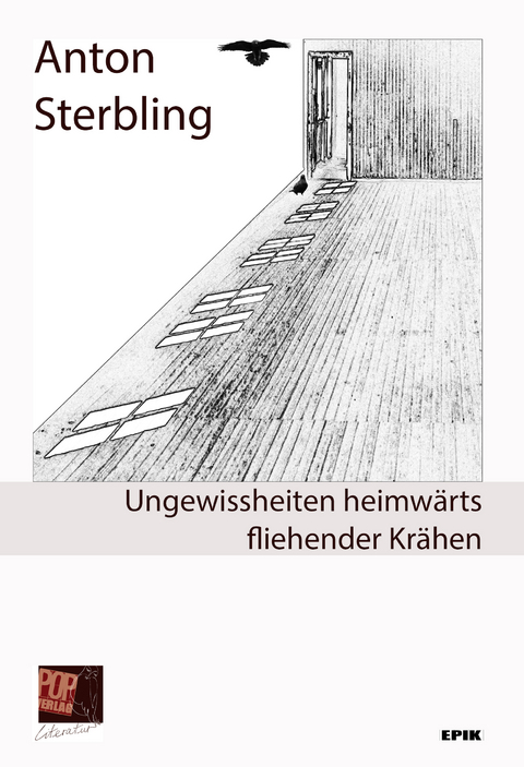 Ungewissheiten heimw&auml;rts fliehender Kr&auml;hen - Anton Sterbling