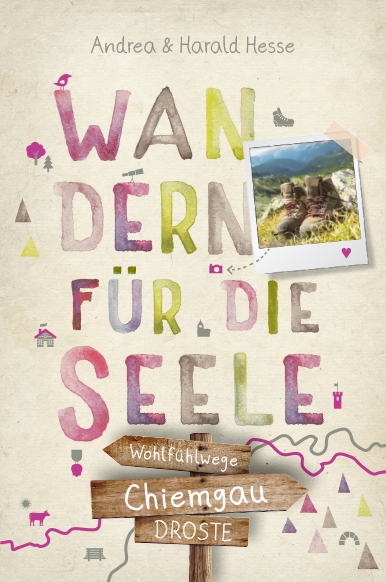 Chiemgau. Wandern f&uuml;r die Seele - Andrea Hesse, Harald Hesse