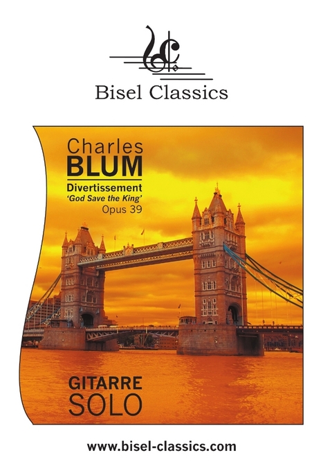 Divertissement - Variationen &uuml;ber das Thema "God Save the King", Opus 39 - Charles Blum