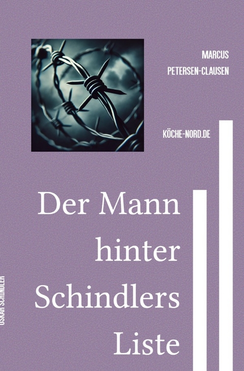Der Mann hinter Schindlers Liste - Marcus PC Petersen - Clausen