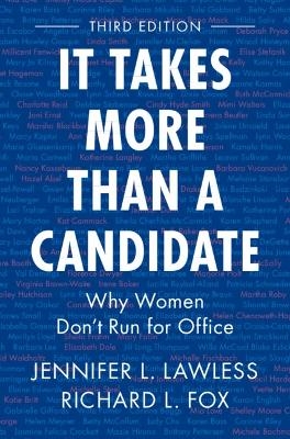 It Takes More Than a Candidate - Jennifer L. Lawless, Richard L. Fox
