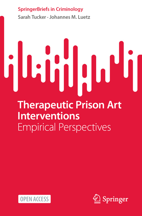 Therapeutic Prison Art Interventions - Sarah Tucker, Johannes M. Luetz