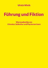 F&uuml;hrung und Fiktion - Ulrich Wirth