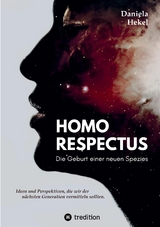 Homo Respectus - Die Geburt einer neuen Spezies - Daniela Hekel