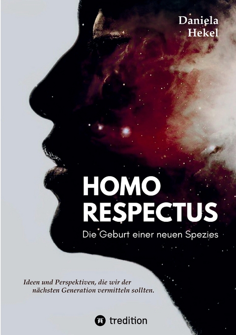 Homo Respectus - Die Geburt einer neuen Spezies - Daniela Hekel