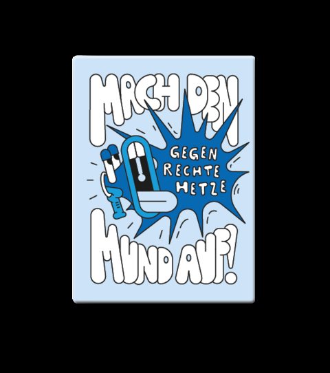 Mach den Mund auf gegen rechte Hetze