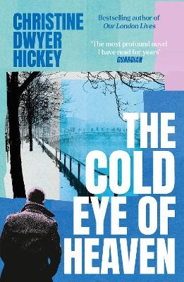 The Cold Eye of Heaven - Christine Dwyer Hickey
