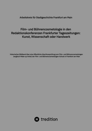 Film- und Bühnencosmetologie in den Redaktionskonferenzen Frankfurter Tageszeitungen: Kunst, Wissenschaft oder Handwerk