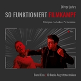 So funktioniert Filmkampf - Oliver Juhrs