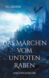 Das M&auml;rchen vom untoten Raben - P.C. Aigner