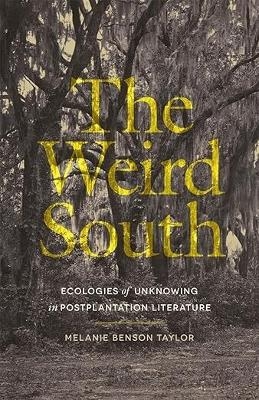 The Weird South - Melanie Benson Taylor
