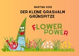 Der kleine Grashalm Grünspitze - Martina Voiß