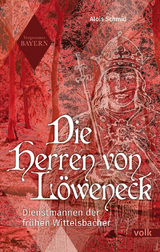 Die Herren von L&ouml;weneck - Alois Schmid