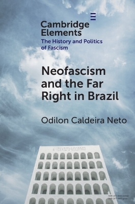 Neo-Fascism and the Far Right in Brazil - Odilon Caldeira Neto