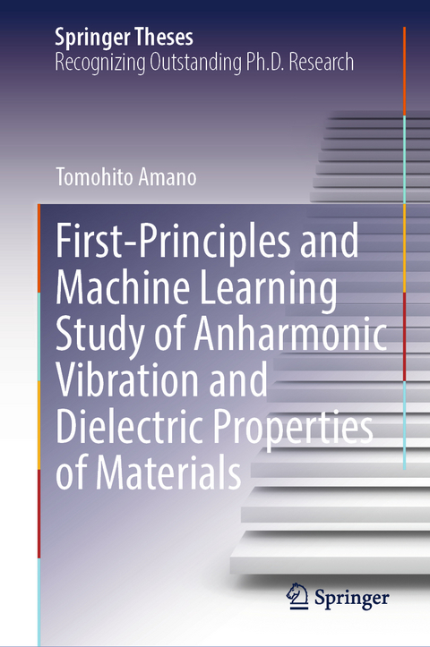 First-Principles and Machine Learning Study of Anharmonic Vibration and Dielectric Properties of Materials - Tomohito Amano