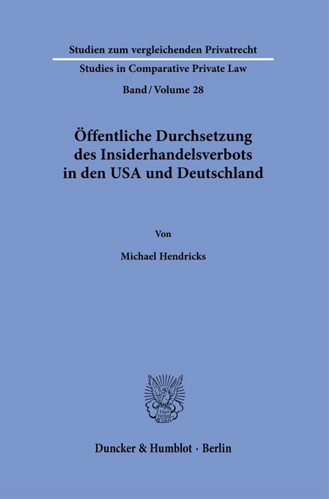 &Ouml;ffentliche Durchsetzung des Insiderhandelsverbots in den USA und Deutschland - Michael Hendricks