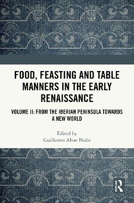 Food, Feasting and Table Manners in the Early Renaissance - 