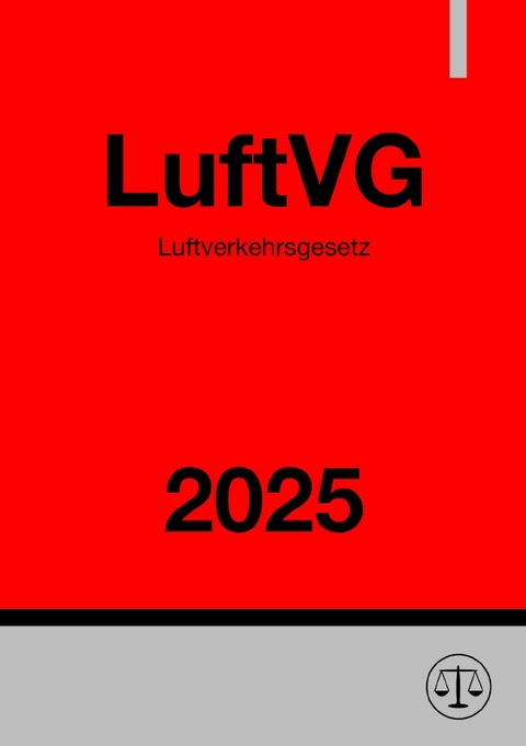 Luftverkehrsgesetz - LuftVG 2025 - Ronny Studier